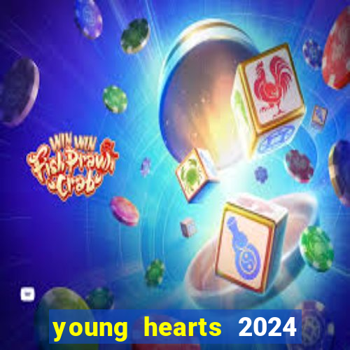 young hearts 2024 assistir online